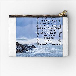 Wuthering Heights 
I Have Not Broken Your Heart 
You Have Broken It 
And In Breaking It You Have Broken Mine 
Lover Friend Mother Daughter Pretty Cute Gift