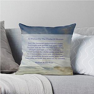 Yeat Pillows - "He wishes for the cloths of heaven" by William Butler Yeats Throw Pillow RB1312