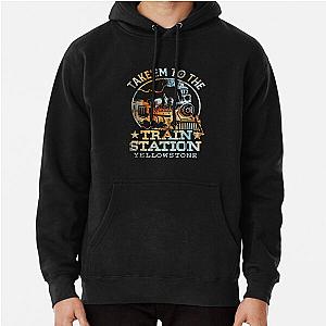 Western Coountry Yellowstone Take Em To The Train Station T-Shirt  Pullover Hoodie RB1608