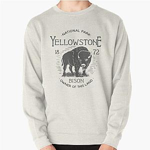 Yellowstone National Park Bison Owner of This Land I love hiking Tee Pullover Sweatshirt RB1608