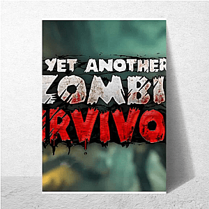Yet Another Zombie Survivors Squad Up Survive Fashion Yet Another Zombie Survivors Posters
