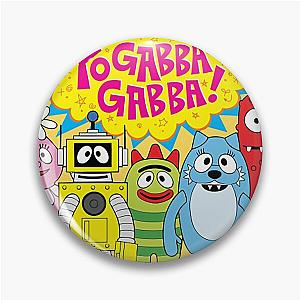 Yo Gabba Gabba Pin