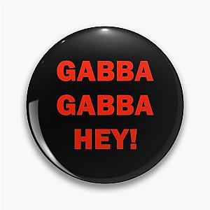 GABBA GABBA HEY Pin