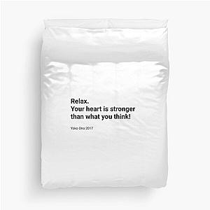 Relax. Your heart is stronger than what you think! Yoko Ono 2017 Duvet Cover