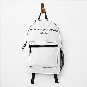 Art is a way of survival  yoko ono quote Backpack