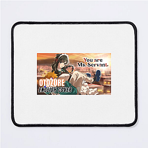 You Are Ms. Servant – Exclusive Story Capsule You Are Ms. Servant Mouse Pads