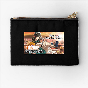 You Are Ms. Servant – Exclusive Story Capsule You Are Ms. Servant Zipper Pouches
