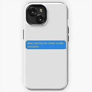 do you listen to nba youngboy text message  iPhone Tough Case