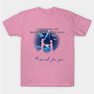 Your Name T-Shirts - I'll search for you T-Shirt TP2507