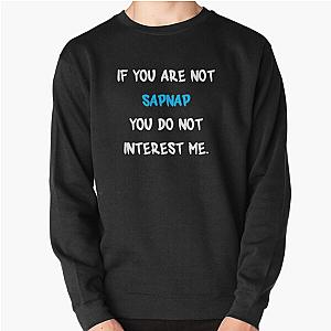 Sapnap Sweatshirts - If you are not - Sapnap Pullover Sweatshirt RB1412