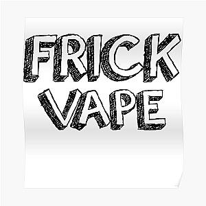 Baylen Levine Posters - Baylen Levine Frick Vape, funny design Poster RB1402