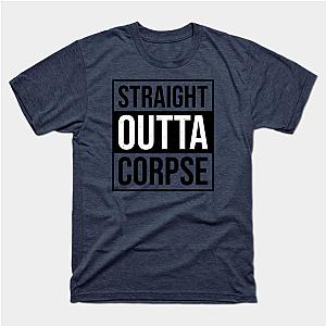 Corpse Husband T-Shirts - Straight Outta Corpse 03 T-Shirt TP2212