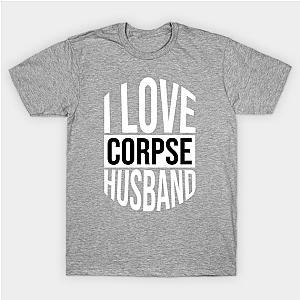 Corpse Husband T-Shirts - I Love Corpse Husband 05 T-Shirt TP2212