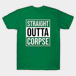 Corpse Husband T-Shirts - Straight Outta Corpse 02 T-Shirt TP2212