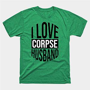 Corpse Husband T-Shirts - I Love Corpse Husband 06 T-Shirt TP2212