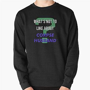 Corpse Husband Sweatshirts - What's not to like about - Corpse Husband Pullover Sweatshirt RB2112