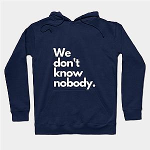 TommyInnit Hoodies - We don't know nobody white (Tommyinnit Quote) Hoodie TP2409