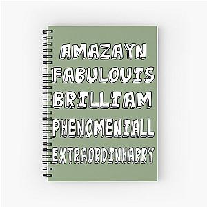 Phenomeniall Amazayn Fabulouis Brilliam Extraordinharry Spiral Notebook