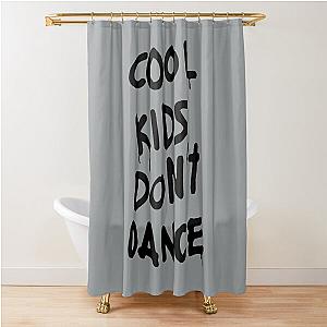 ZAYN Cool Kids Don't Dance T Shirt and Merch  Shower Curtain