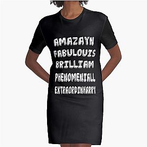 Phenomeniall Amazayn Fabulouis Brilliam Extraordinharry Graphic T-Shirt Dress