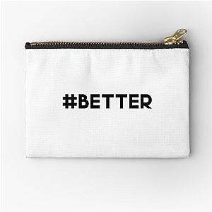 better zayn  Zipper Pouch