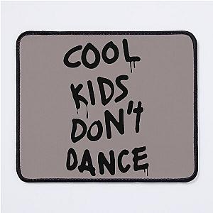 ZAYN Cool Kids Don't Dance T Shirt and Merch  Mouse Pad