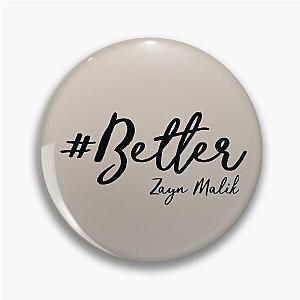 Better Zayn Malik Pin