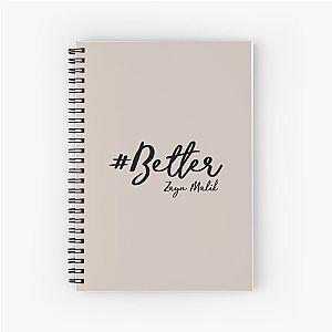 Better Zayn Malik Spiral Notebook