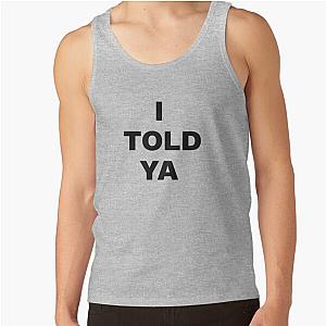 I Told You Zendaya Tank Top