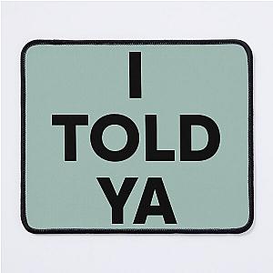 I Told You Zendaya Champions Movie Mouse Pad