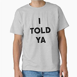 I Told You Challengers Zendaya Classic T-Shirt