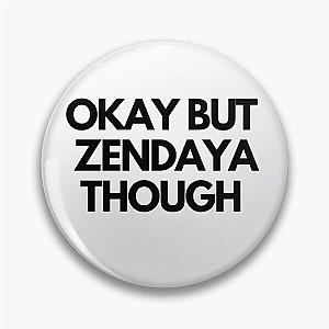 But Zendaya Pin