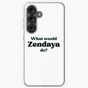 What would Zendaya do? Samsung Galaxy Case