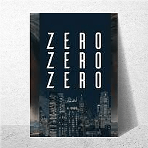 Zero Loyalty. Just Business. Zerozerozero Posters