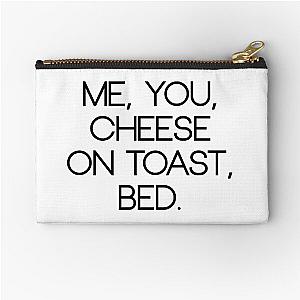 "Me, you, cheese on toast, bed" Zoella quote Zipper Pouch