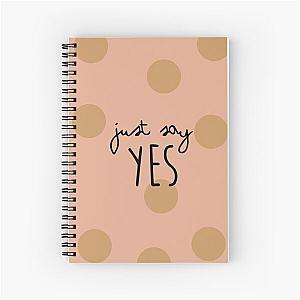 Just Say Yes - Zoella (Zoe Sugg) Phone Case Spiral Notebook