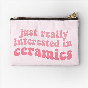 just really interested in ceramics funny quote lyrics zolita music video somebody i fucked once lesbian Zipper Pouch