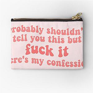 zolita probably shouldn't tell you this but fuck it heres my confession song lyrics- somebody i fucked once Zipper Pouch