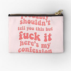 zolita probably shouldn't tell you this but fuck it heres my confession song lyrics- somebody i fucked once Zipper Pouch