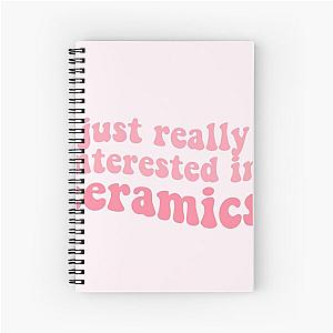 just really interested in ceramics funny quote lyrics zolita music video somebody i fucked once lesbian Spiral Notebook