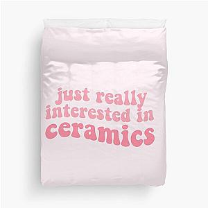 just really interested in ceramics funny quote lyrics zolita music video somebody i fucked once lesbian Duvet Cover