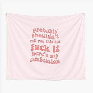 zolita probably shouldn't tell you this but fuck it heres my confession song lyrics- somebody i fucked once Tapestry