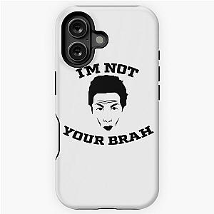 I'm Not Your Brah Zoolander Meme iPhone Tough Case