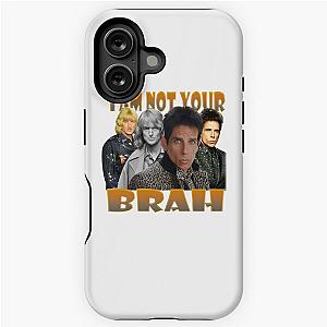 Zoolander I Am Not Your Brah Design Ben Stiller iPhone Tough Case