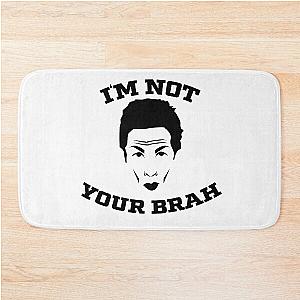 I'm Not Your Brah Zoolander Meme Bath Mat