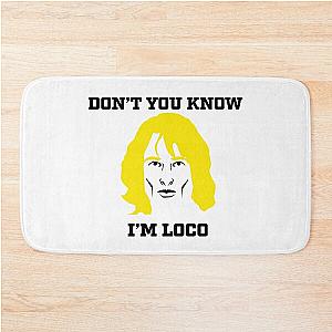 Don't You Know I'm Loco Zoolander Meme Bath Mat