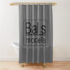 Balls Models - Zoolander Shower Curtain