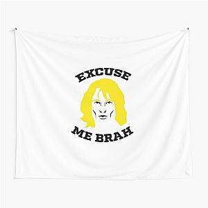 Excuse Me Brah Zoolander Meme Tapestry