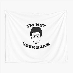 I'm Not Your Brah Zoolander Meme Tapestry