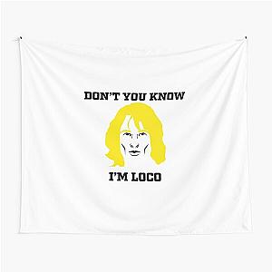 Don't You Know I'm Loco Zoolander Meme Tapestry